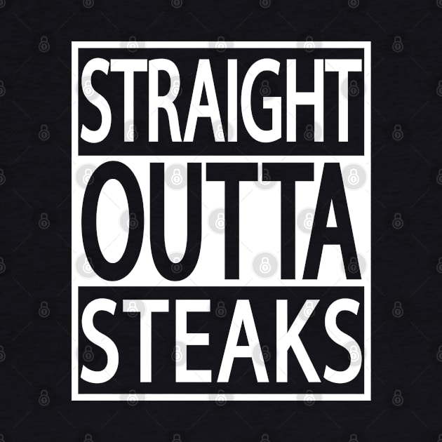 STRAIGHT OUTTA STEAKS FUNNY CARNIVORE MEAT LOVERS BBQ MEME by CarnivoreMerch